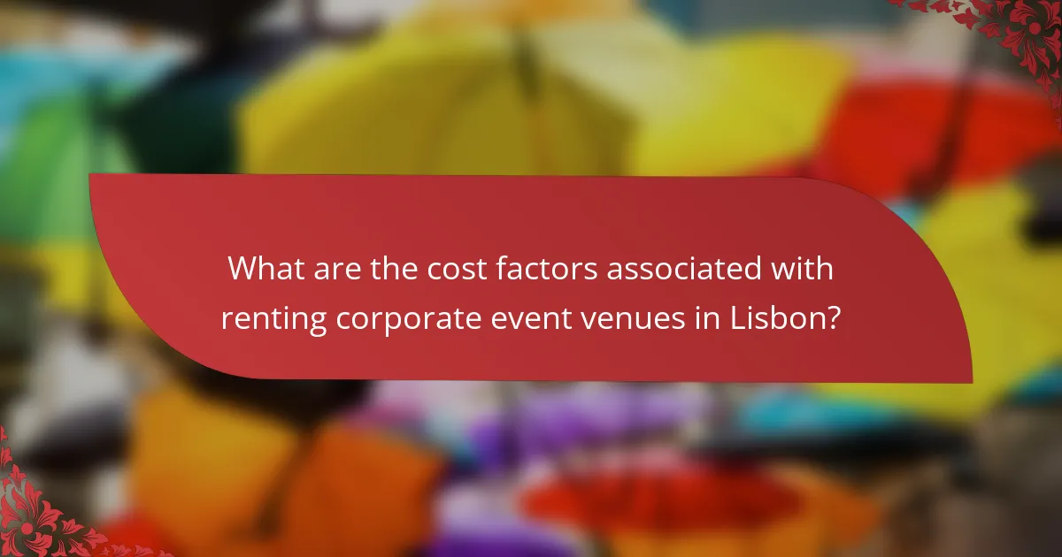 What are the cost factors associated with renting corporate event venues in Lisbon?