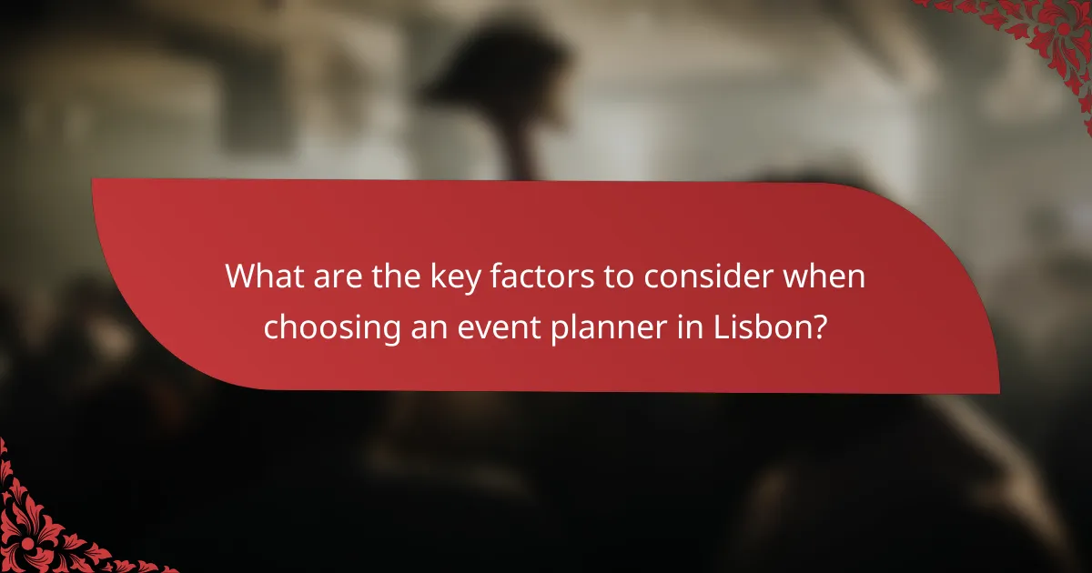 What are the key factors to consider when choosing an event planner in Lisbon?