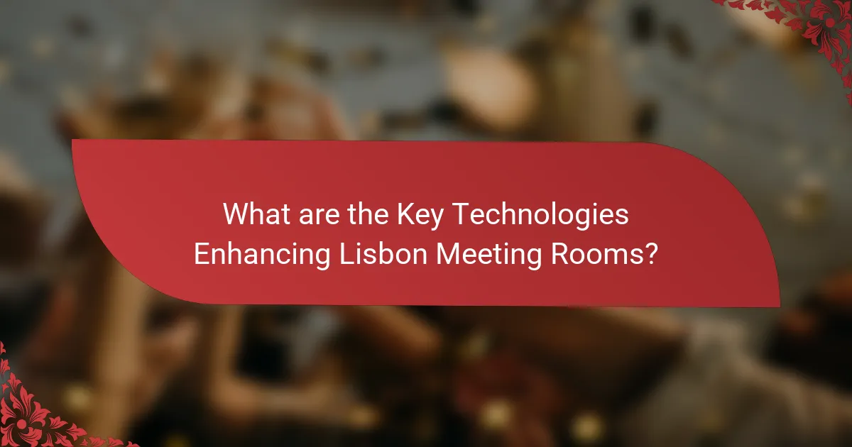 What are the Key Technologies Enhancing Lisbon Meeting Rooms?