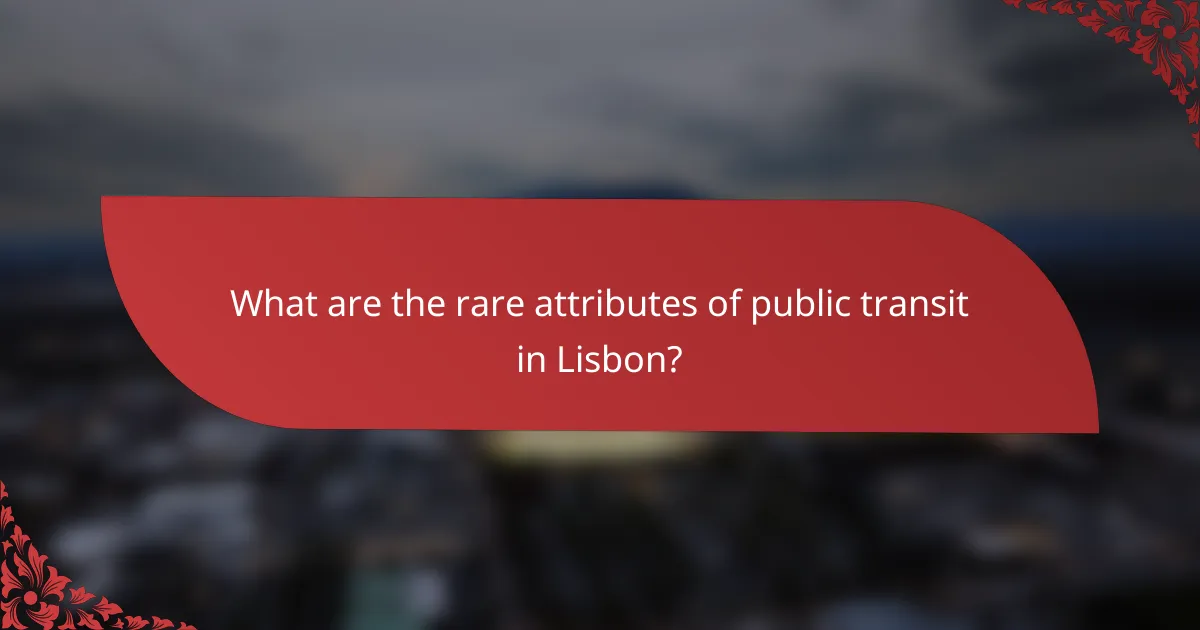 What are the rare attributes of public transit in Lisbon?