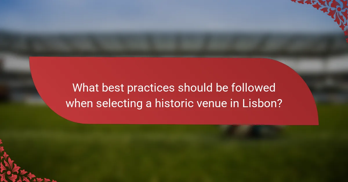 What best practices should be followed when selecting a historic venue in Lisbon?