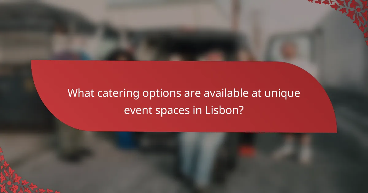 What catering options are available at unique event spaces in Lisbon?