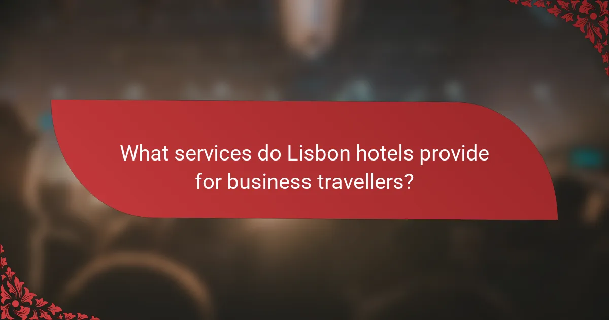 What services do Lisbon hotels provide for business travellers?