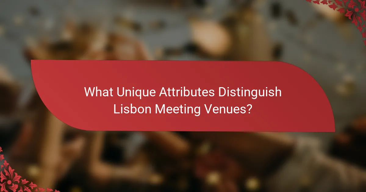 What Unique Attributes Distinguish Lisbon Meeting Venues?