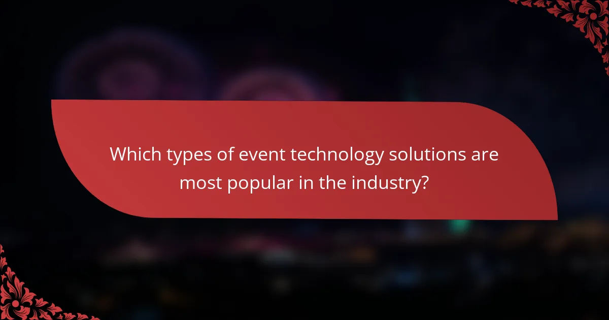 Which types of event technology solutions are most popular in the industry?